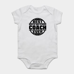 Best Health and Fitness Coach Ever Baby Bodysuit